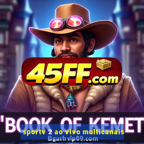 sportv 2 ao vivo multicanais